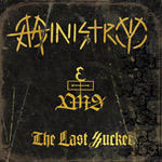 Ministry: The Last Sucker