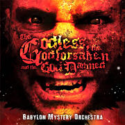 Review: Babylon Mystery Orchestra - The Godless, The Godforsaken and the God Damned