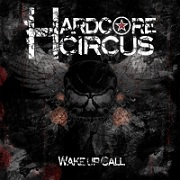 Review: Hardcore Circus - Wake Up Call