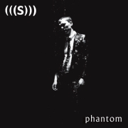 Review: (((S))) - Phantom