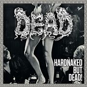 Dead: Hardnaked ... But Dead!