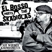 Review: El Bosso Meets The Skadiolas - Nie wieder Kirmesmusik