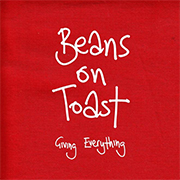 Review: Beans on Toast - Giving Everything