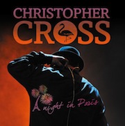Christopher Cross: A Night In Paris