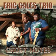Eric Gales Trio: Ghost Notes