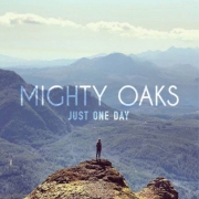 Review: Mighty Oaks - Just One Day