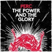 Perc: The Power & The Glory