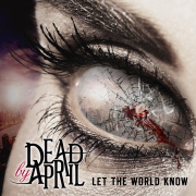 Review: Dead By April - Let The World Know