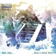 Review: Matthias Horndasch - How Long... ...Does A Heart Beat?