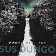 Sus Dungo: Down The River