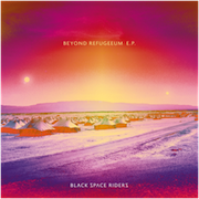 Black Space Riders: Refugeeum E.P.