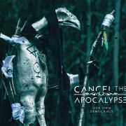 Review: Cancel The Apocalypse - Cancel The Apocalypse Our Own Democracy
