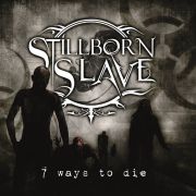 Stillborn Slave: 7 Ways To Die