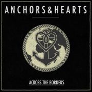 Anchors & Hearts: Across The Borders
