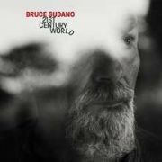 Review: Bruce Sudano - 21st Century World