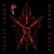 Celtic Frost: Morbid Tales - Remastered