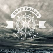 Review: Good Friend - Ride The Storm