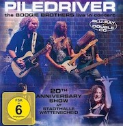 Piledriver: The Boogie Brothers Live In Concert - 20th Anniversary Show At Stadthalle Wattenscheid
