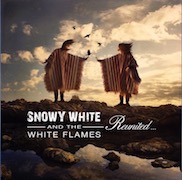Snowy White And The White Flames: Reunited...