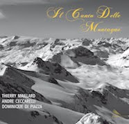 Thierry Maillard, André Ceccarelli, Dominique Di Piazza: Il Canto Delle Montagne