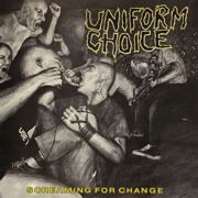 Uniform Choice: Screaming For Change (Re-Release)