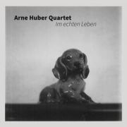 Review: Arne Huber Quartet - Im echten Leben