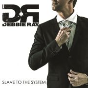 Debbie Ray: Slave To The System