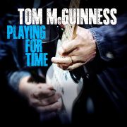 Tom McGuiness: Playing For Time