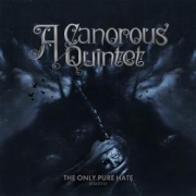 Review: A Canarous Quintet - Only Pure Hate -MMXVIII