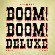 Boom! Boom! Deluxe: Boom! Boom! Deluxe