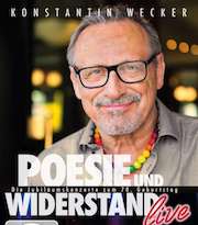 Konstantin Wecker: Poesie und Widerstand – Live … Die Jubiläumskonzerte zum 70. Geburtstag