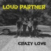 Loud Partner: Crazy Love