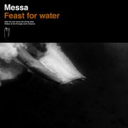 Messa: Feast For Water