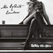 Mr White & Embers: Touch And Go …