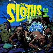 The Sloths: Back From The Grave