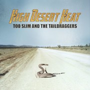Too Slim & The Taildraggers: High Desert Heat