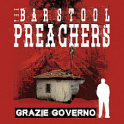 The Bar Stool Preachers: Grazie Governo