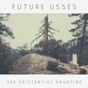 Review: Future Usses - The Existential Haunting