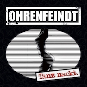 Review: Ohrenfeindt - Tanz Nackt