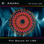 Review: B. Ashra - The Sound Of LSD – 75 Years LSD