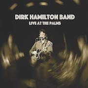 Dirk Hamilton Band: Live At The Palms