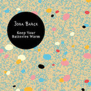 Review: Josa Barck - Keep Your Batteries Warm