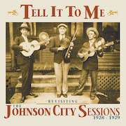 Various Artists: Tell It To Me – Revisiting The Johnson City Sessions