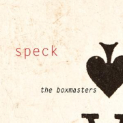 The Boxmasters: Speck