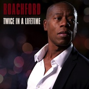 Roachford: Twice In A Lifetime