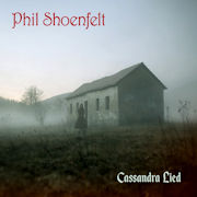 Phil Shoenfelt: Cassandra Lied
