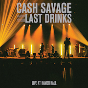 Cash Savage And The Last Drinks: Live At Hamer Hall