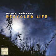 Michael Brückner: Recycled Life