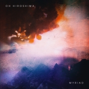 Review: Oh Hiroshima - Myriad
