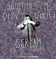Deer Anna: Sometimes I’m Dizzy When I Scream – die zweite